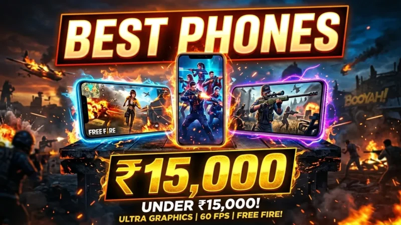 5 Best Phones for Free Fire Under ₹15,000 2026